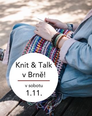 Říjnové Knit & Talk bude opravdu speciální! Zaprvé se bude konat technicky vzato až v listopadu, a to 1. 11., a zadruhé...